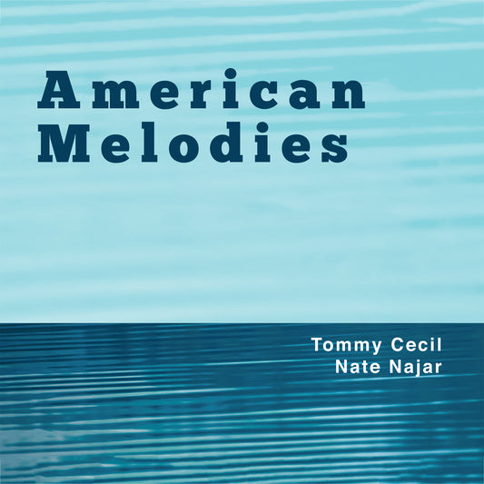 Tommy Cecil and Nate Najar "American Melodies" CD
