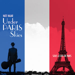 Nate Najar "Under Paris Skies" CD